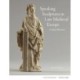 Speaking Sculptures in Late Medieval Europe: A Silent Rhetoric