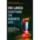 Everything the Darkness Eats