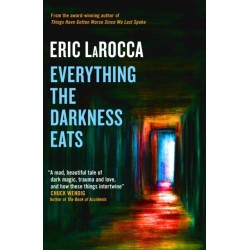 Everything the Darkness Eats