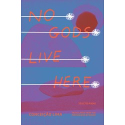 No Gods Live Here: Poems