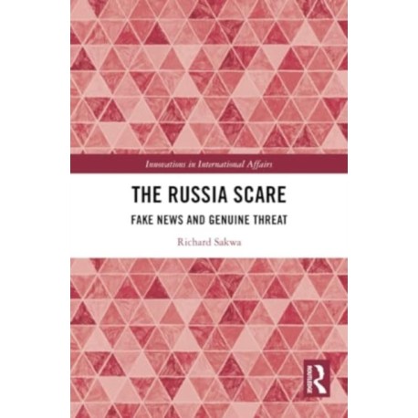 The Russia Scare: Fake News and Genuine Threat