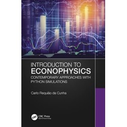 Introduction to Econophysics: Contemporary Approaches with Python Simulations