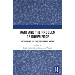 Kant and the Problem of Knowledge: Rethinking the Contemporary World