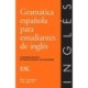 Ingles para hispanohablantes - English for Spanish speakers: Gramatica Espa\