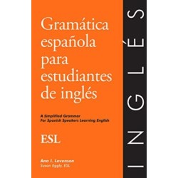 Ingles para hispanohablantes - English for Spanish speakers: Gramatica Espa\