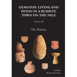 Gematon: Living and Dying in a Kushite Town on the Nile, Volume III: The Pottery