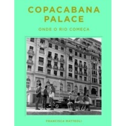 Copacabana Palace: Where Rio Starts (Portugese edition)