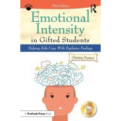 Emotional Intensity in Gifted Students: Helping Kids Cope With Explosive Feelings