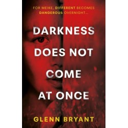 Darkness Does Not Come At Once