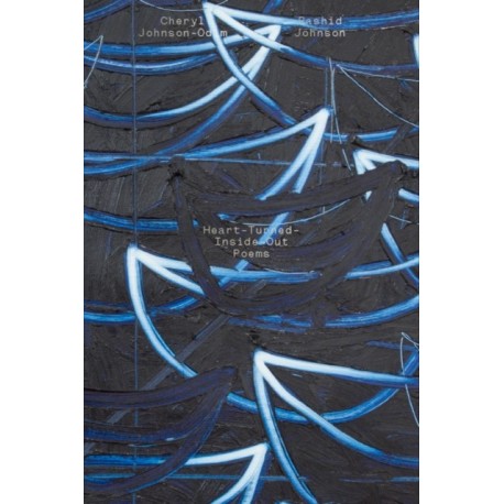 Rashid Johnson: Heart Turned Inside Out Poems