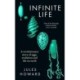 Infinite Life: A Revolutionary Story of Eggs, Evolution and Life on Earth