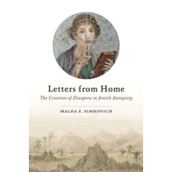 Letters from Home: The Creation of Diaspora in Jewish Antiquity