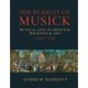 The Pursuit of Musick: Musical Life in Original Writings & Art c1200-1770