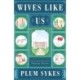 Wives Like Us: The perfect holiday read