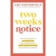 Two Weeks Notice: Find the Courage to Quit Your Job, Make More Money, Work Where You Want and Change the World