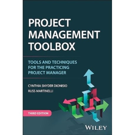 Project Management ToolBox: Tools and Techniques for the Practicing Project Manager