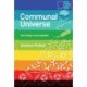 The Communal Universe: How things come together