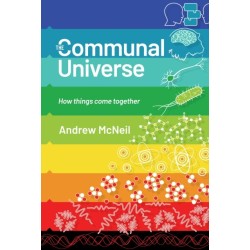 The Communal Universe: How things come together