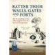 Batter their Walls, Gates and Forts: The Proceedings of the 2022 English Civil War Fortress Symposium