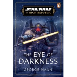 Star Wars: The Eye of Darkness (The High Republic)