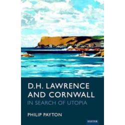 D.H. Lawrence and Cornwall: In Search of Utopia