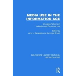 Media Use in the Information Age: Emerging Patterns of Adoption and Consumer Use