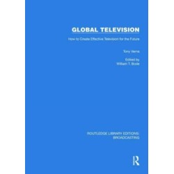 Global Television: How to Create Effective Television for the Future