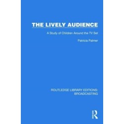 The Lively Audience: A Study of Children Around the TV Set