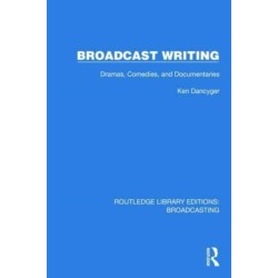 Broadcast Writing: Dramas, Comedies, and Documentaries
