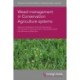 Weed Management in Conservation Agriculture Systems