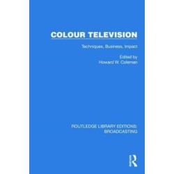 Colour Television: Techniques, Business, Impact