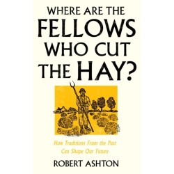 Where Are the Fellows Who Cut the Hay?: How Traditions From the Past Can Shape Our Future