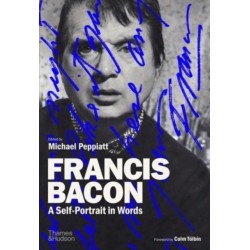 Francis Bacon: A Self-Portrait in Words: A Self-Portrait in Words