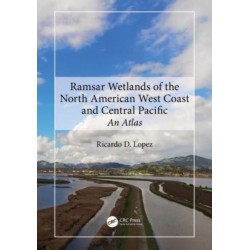 Ramsar Wetlands of the North American West Coast and Central Pacific: An Atlas