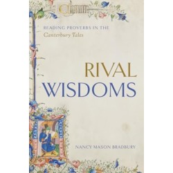 Rival Wisdoms: Reading Proverbs in the Canterbury Tales