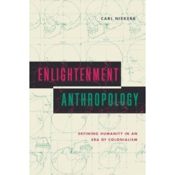 Enlightenment Anthropology: Defining Humanity in an Era of Colonialism