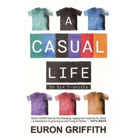 A A Casual Life: In Six T-shirts