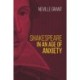 Shakespeare in an Age of Anxiety