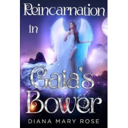Reincarnation in Gaia's Bower