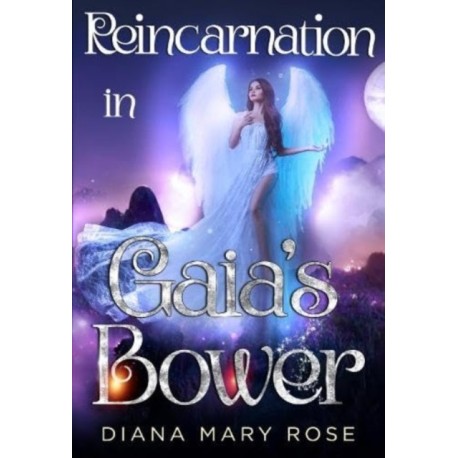 Reincarnation in Gaia's Bower