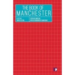 The Book of Manchester: A City in Short Fiction