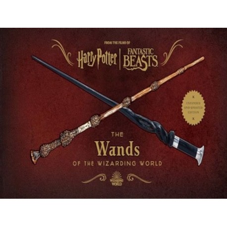Harry Potter: The Wands of the Wizarding World (Expanded and Updated Edition)