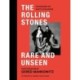 The Rolling Stones Rare and Unseen: Foreword by Keith Richards, afterword by Andrew Loog Oldham