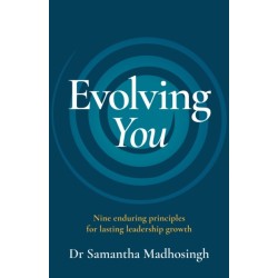 Evolving You: Nine enduring principles for lasting leadership growth