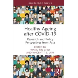 Healthy Ageing after COVID-19: Research and Policy Perspectives from Asia