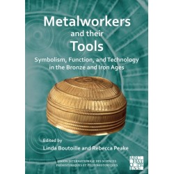 Metalworkers and Their Tools: Symbolism, Function, and Technology in the Bronze and Iron Ages