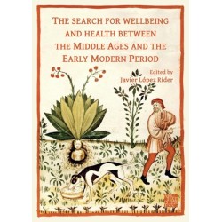 The Search for Wellbeing and Health Between the Middle Ages and the Early Modern Period