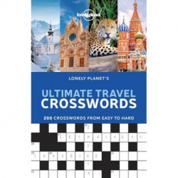 Lonely Planet's Ultimate Travel Crosswords: 200 Crosswords from easy to hard