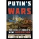 Putin's Wars: The Rise of Russia's New Imperialism