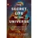 The Secret Life of the Universe: An Astrobiologist's Search for the Origins and Frontiers of Life